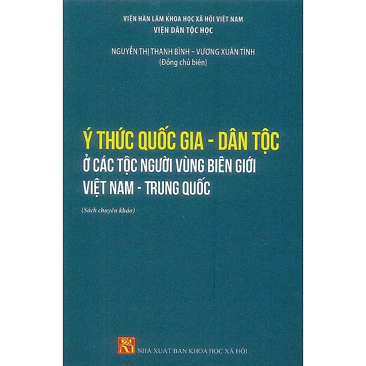 Sách - Ý Thức Quốc Gia - Dân Tộc Ở Các Dân Tộc Vùng Biên Giới Việt Nam - Trung Quốc (Sách chuyên khảo)