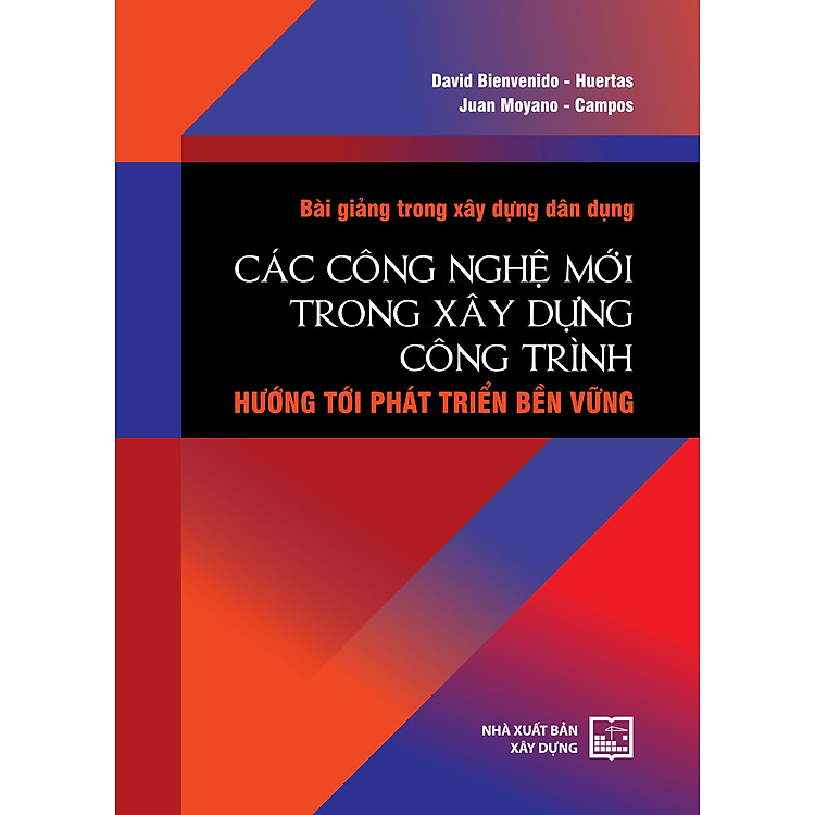 Bài Giảng Trong Xây Dựng Dân Dụng – Các Công Nghệ Mới Trong Xây Dựng Công Trình Hướng Tới Phát Triển Bền Vững