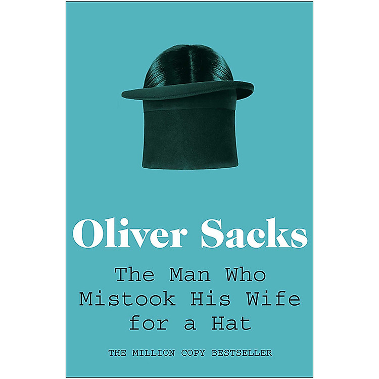 Sách The Man Who Mistook His Wife For A Hat (The Million Copy Bestseller)