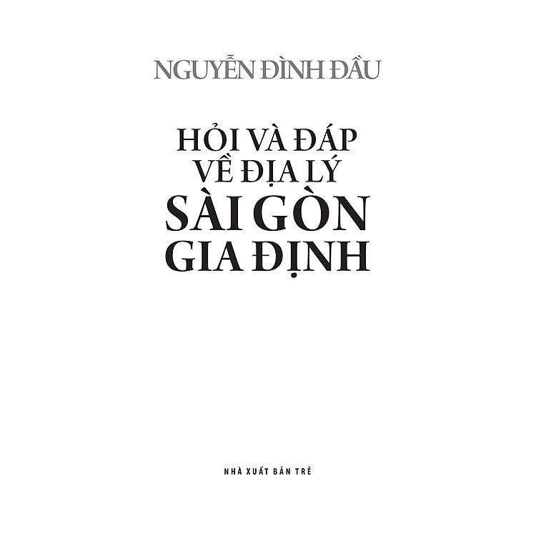 Hỏi và đáp về địa lý Sài Gòn - Gia Định - Ảnh 2