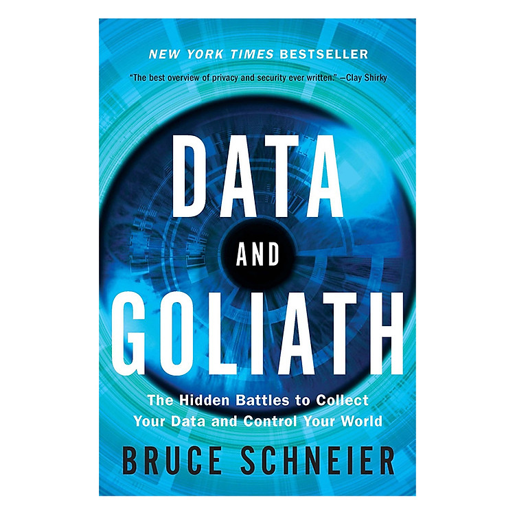 Sách Data And Goliath: The Hidden Battles To Collect Your Data And Control Your World
