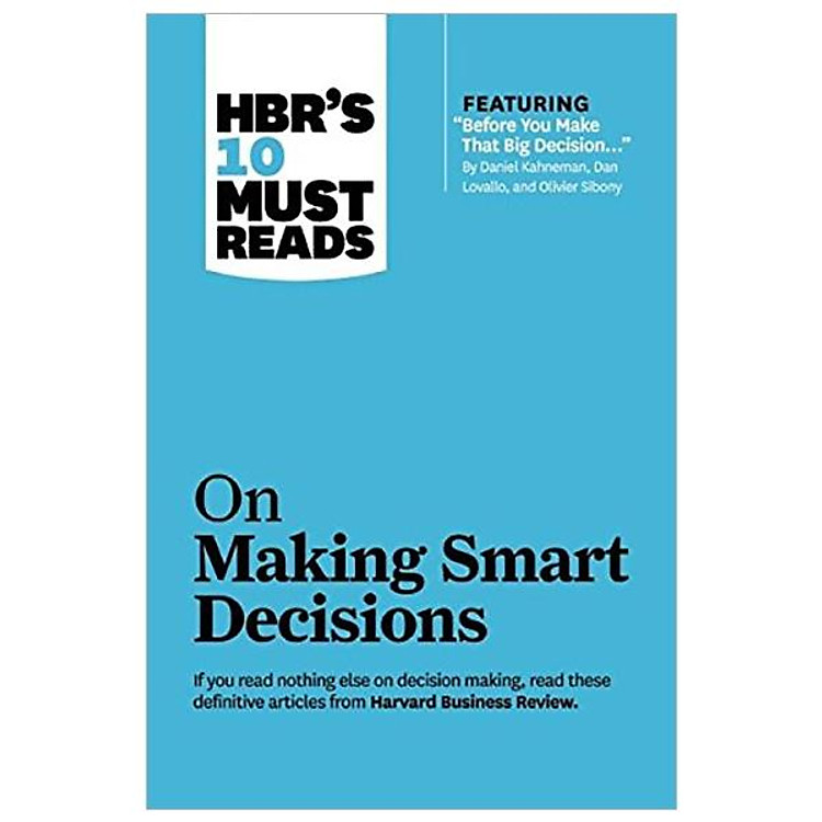 Harvard Business Review’s 10 Must Reads On Making Smart Decisions