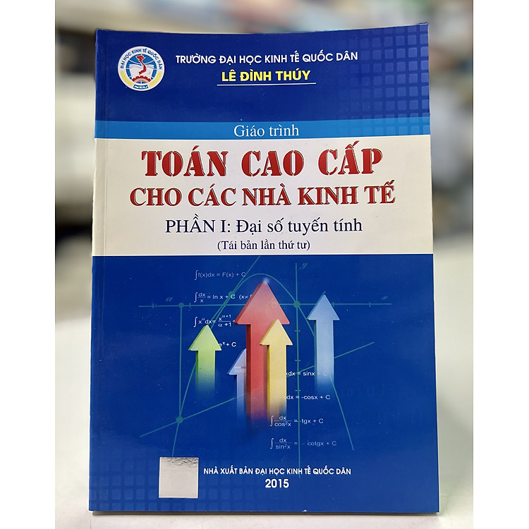 Giáo trình Toán cao cấp cho các nhà kinh tế – Phần I: Đại số tuyến tính (Tái bản lần thứ tư)