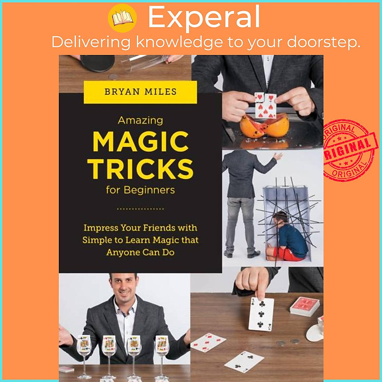 Sách - Amazing Magic Tricks for Beginners - Impress Your Friends with Simple to L by Bryan Miles (UK edition, paperback)