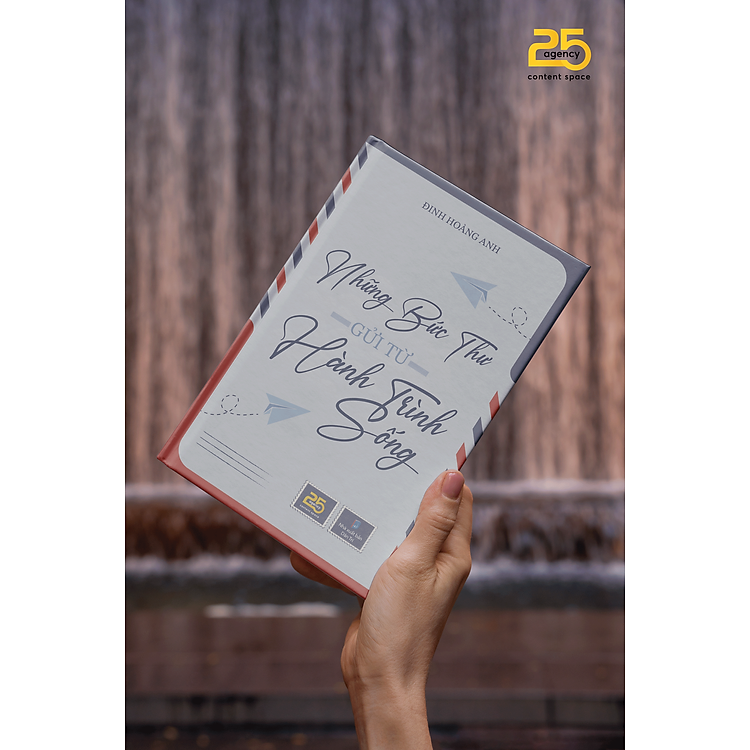 NHỮNG BỨC THƯ GỬI TỪ HÀNH TRÌNH SỐNG - Ảnh 2