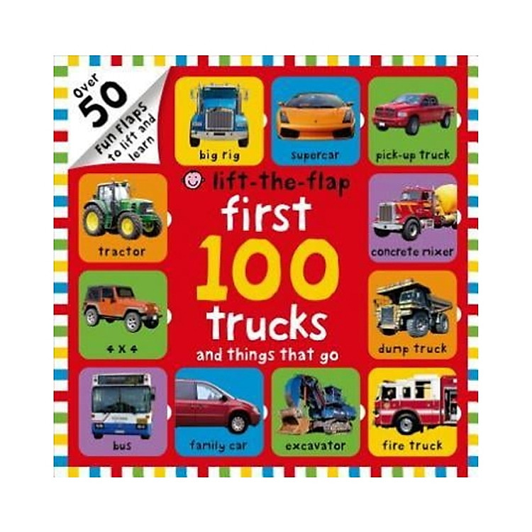 First 100 Trucks and Things That Go Lift-the-Flap