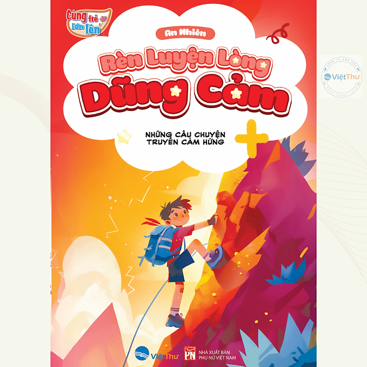 Những Câu Chuyện Truyền Cảm Hứng – Cùng Trẻ Lớn Lên – Rèn Luyện Lòng Dũng Cảm (VT)