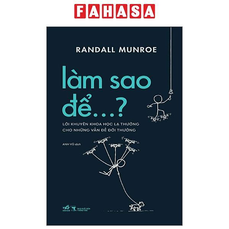 Làm Sao Để…? - Lời Khuyên Khoa Học Lạ Thường Cho Những Vấn Đề Đời Thường