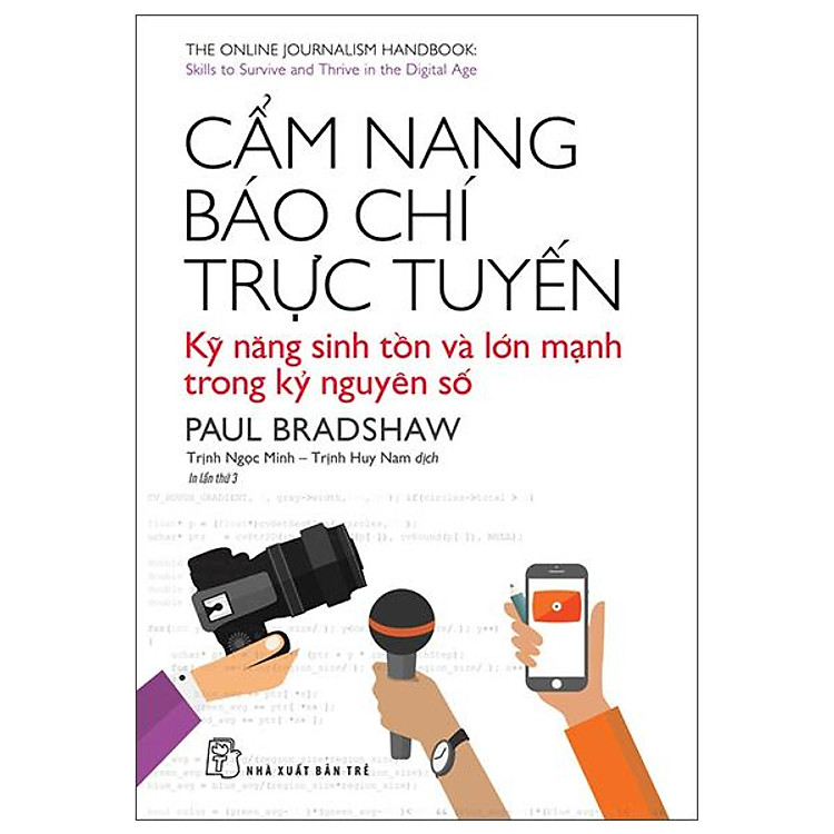 Cẩm Nang Báo Chí Trực Tuyến - Kỹ Năng Sinh Tồn Và Lớn Mạnh Trong Kỷ Nguyên Số (Tái Bản 2025) - Ảnh 2