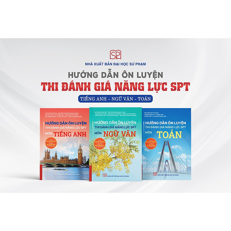 (Combo) HƯỚNG DẪN ÔN LUYỆN THI ĐÁNH GIÁ NĂNG LỰC SPT – Nhiều tác giả - Nhà xuất bản Đại học Sư phạm