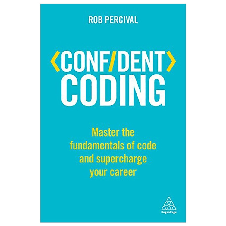 Confident Coding: Master the Fundamentals of Code and Supercharge Your Career