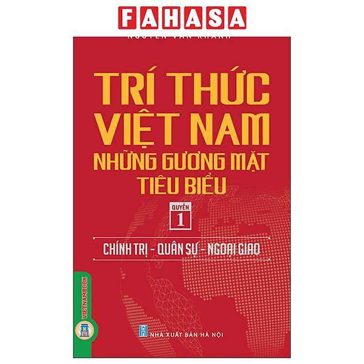 Sách - Tri Thức Việt Nam - Những Gương Mặt Tiêu Biểu - Quyển 1 - Chính Trị-Quân Sự-Ngoại Giao