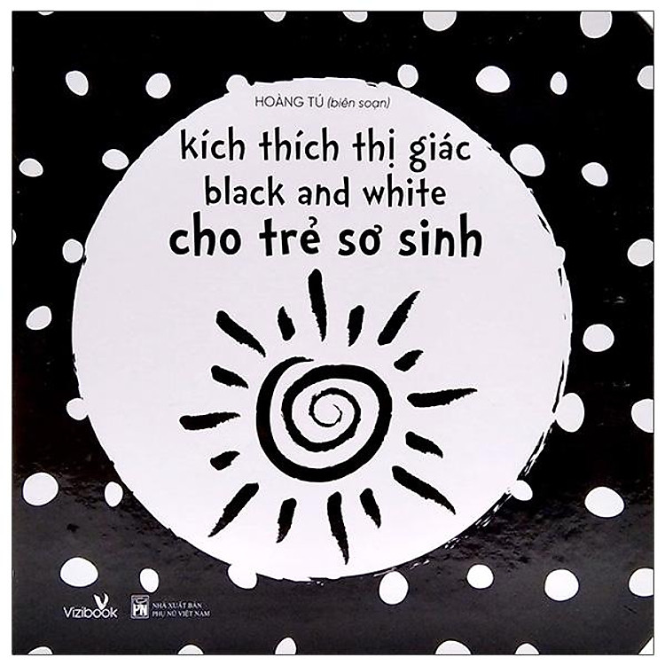 Kích Thích Thị Giác Black And White Cho Trẻ Sơ Sinh