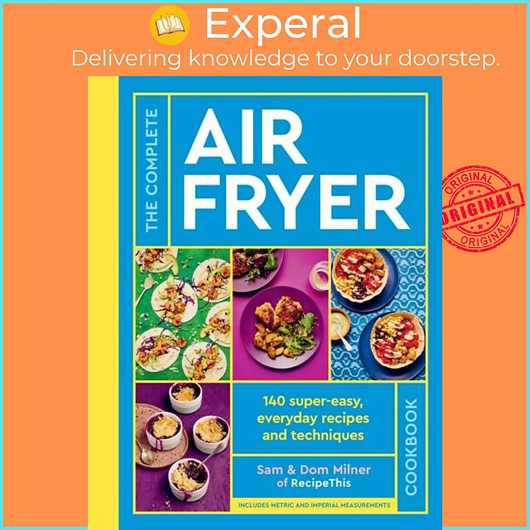 Sách - The Complete Air Fryer Cookbook - 140 super-easy, everyday recipes and tech by Sam Milner (UK edition, hardcover)