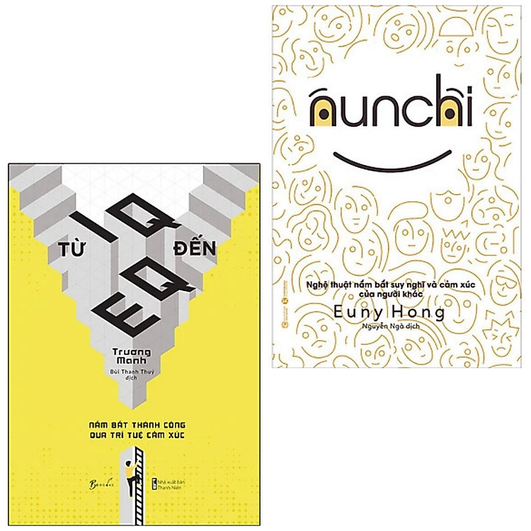 Từ IQ Đến EQ – Nắm Bắt Thành Công Qua Trí Tuệ Cảm Xúc