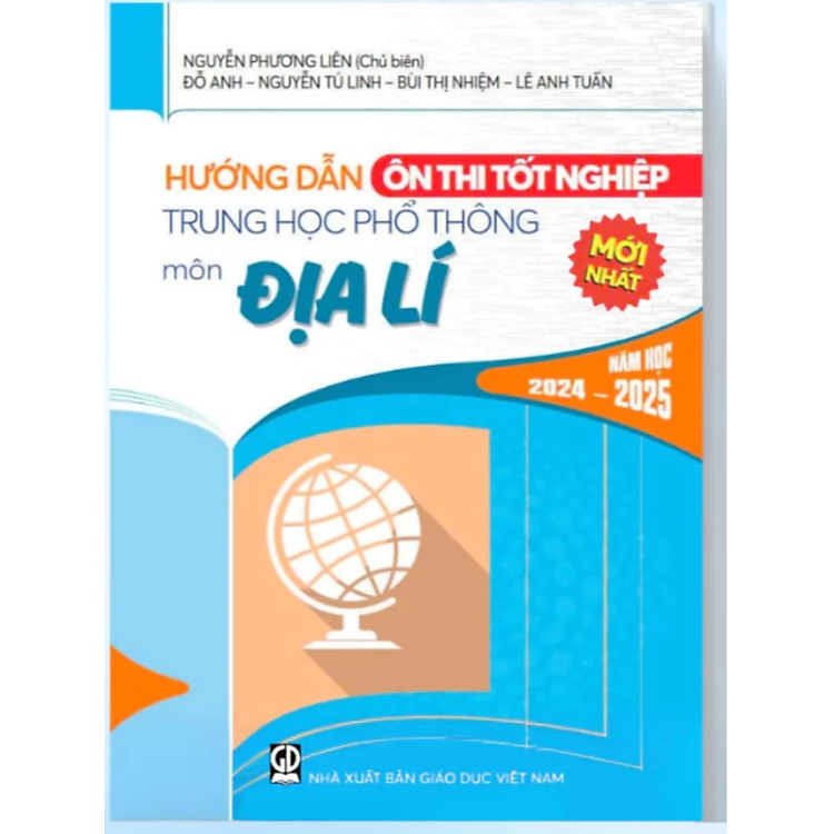 Hướng Dẫn Ôn Thi Tốt Nghiệp Trung Học Phổ Thông môn Địa Lí năm học 2024-2025