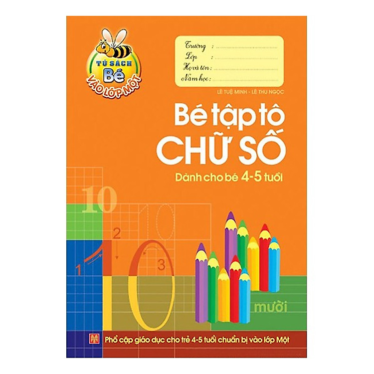 Sách Tủ S ách Cho Bé Vào Lớp Một - Bé Tập Tô Chữ Số -Dành Cho Bé 4- 5- Tuổi