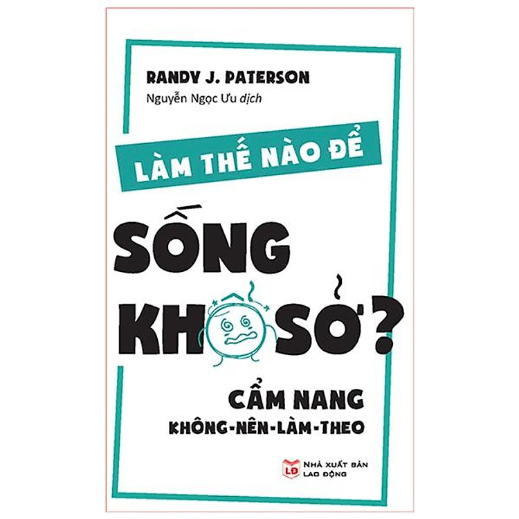 Làm Thế Nào Để Sống Khổ Sở?
