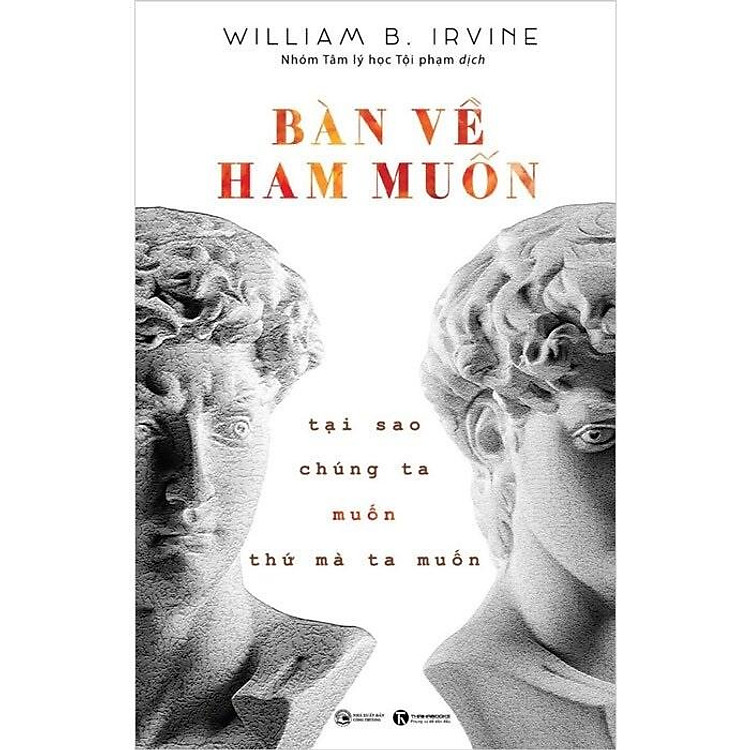 Bàn Về Ham Muốn – Tại Sao Chúng Ta Muốn Thứ Mà Ta Muốn