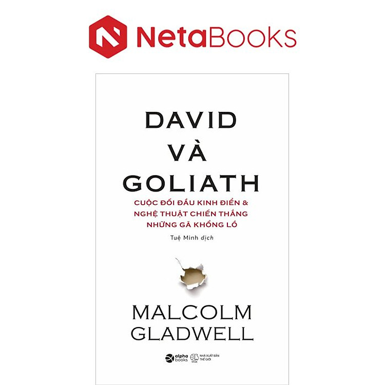 David Và Goliath – Cuộc Đối Đầu Kinh Điển Và Nghệ Thuật Chiến Thắng Những Gã Khổng Lồ