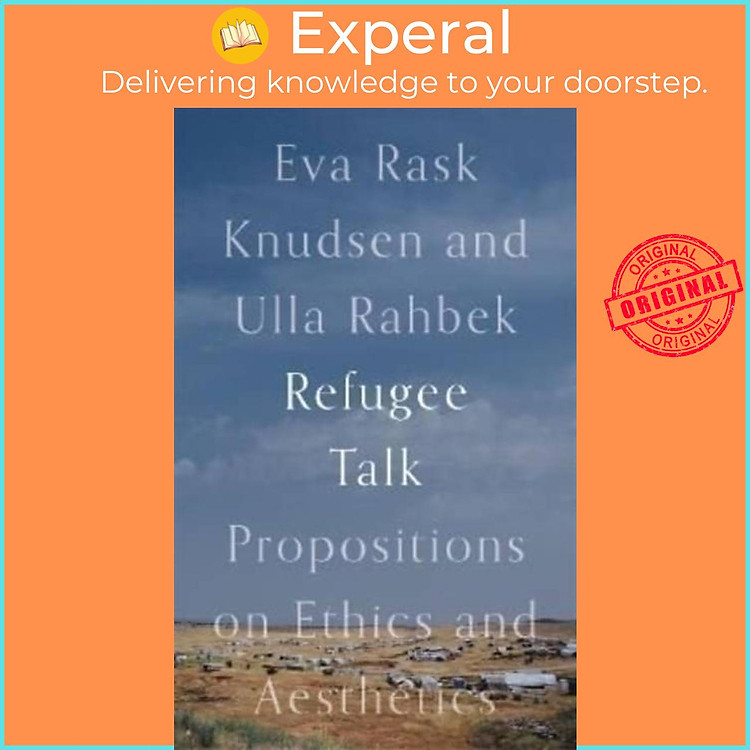 Sách - Refugee Talk - Propositions on Ethics and Aesthetics by Ulla Rahbek (UK edition, paperback)