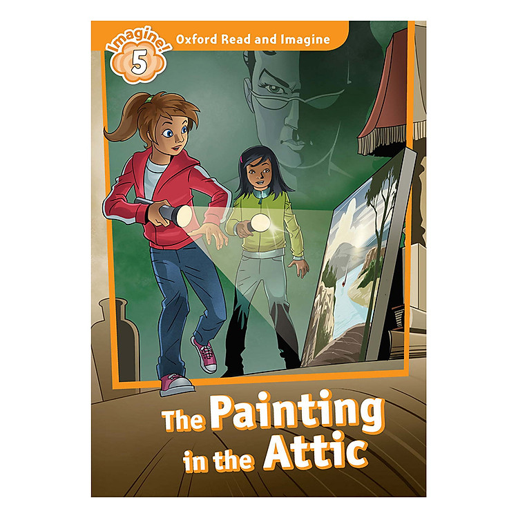 Sách Oxford Read And Imagine Level 5: The Painting in the Attic (Audio Pack)