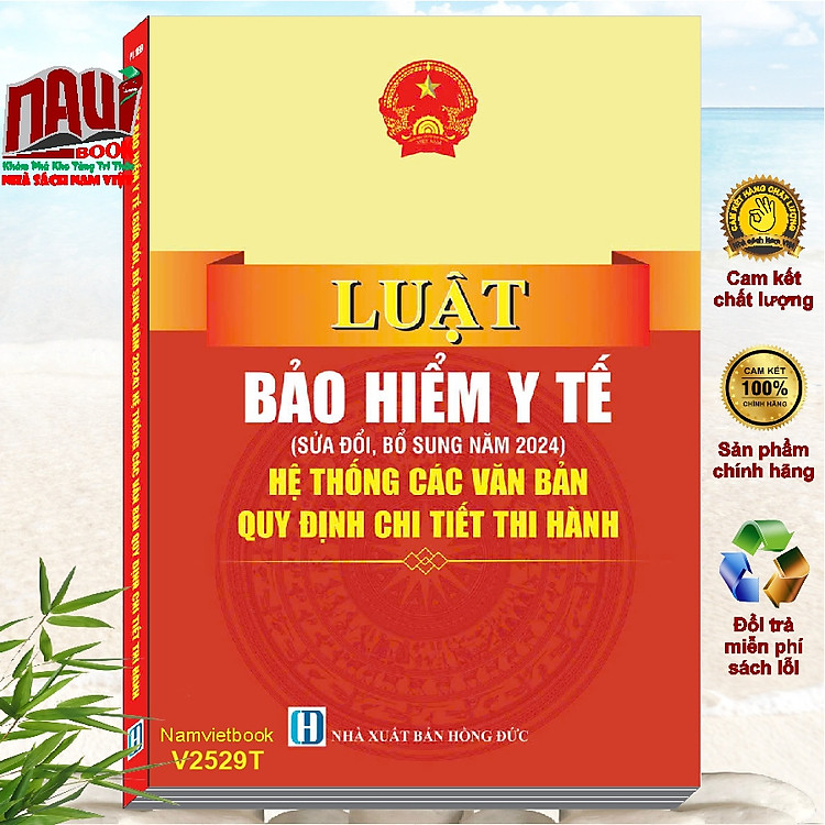 Luật Bảo Hiểm Y Tế Sửa Đổi Bổ Sung Năm 2024 – Hệ Thống Các Văn Bản Quy Định Chi Tiết Thi Hành (V2529T)
