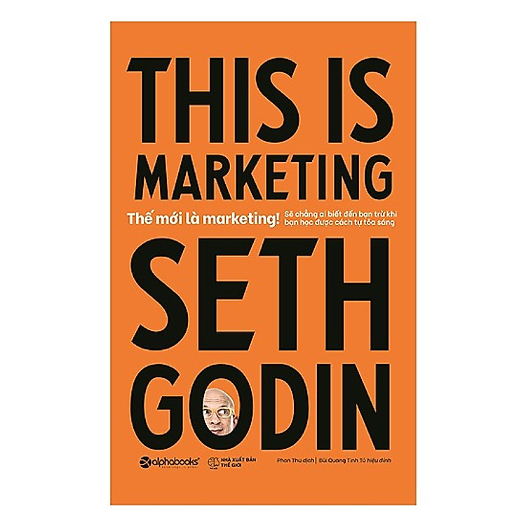 Marketing Hay Để Thành Công: Thế Mới Là Marketing (This Is Marketing)