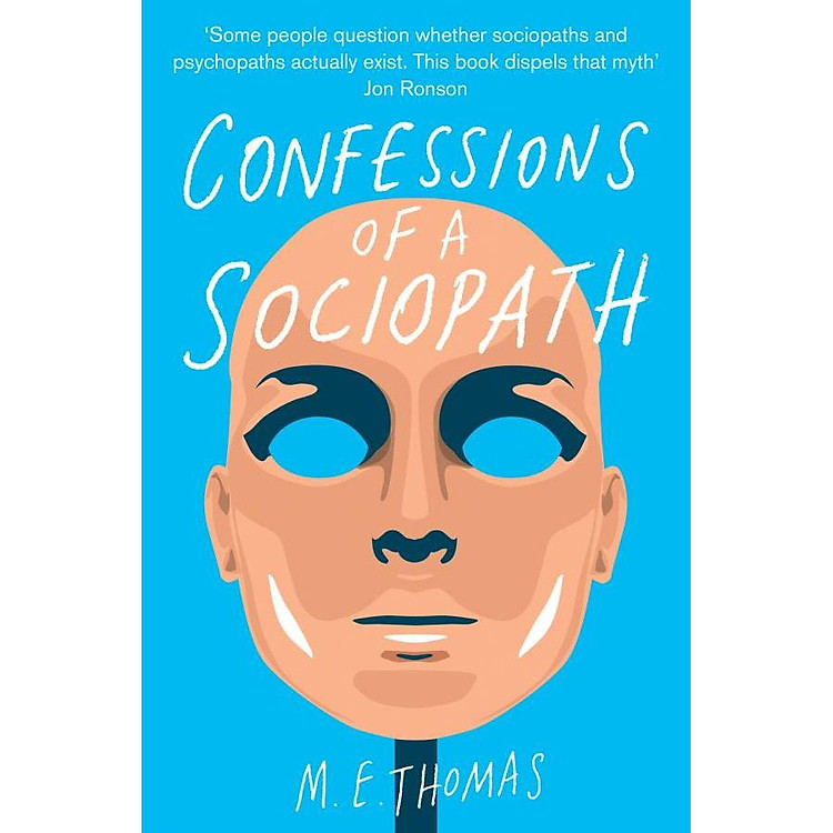 Confessions of a Sociopath: A Life Spent Hiding In Plain Sight