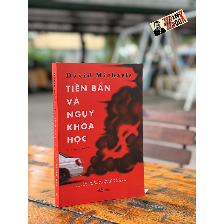 TIỀN BẨN VÀ NGỤY KHOA HỌC – Câu chuyện thao túng khoa học của những tập đoàn công nghiệp hàng đầu