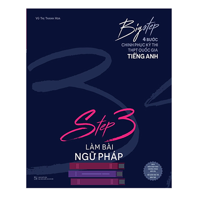 Sách Big Step - 4 Bước Chinh Phục Kì Thi Thpt Quốc Gia Tiếng Anh - Step 3 Làm Bài Ngữ Pháp