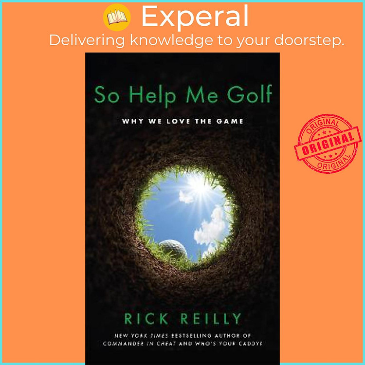 Sách - So Help Me Golf : Why We Love the Game by Rick Reilly (UK edition, hardcover)