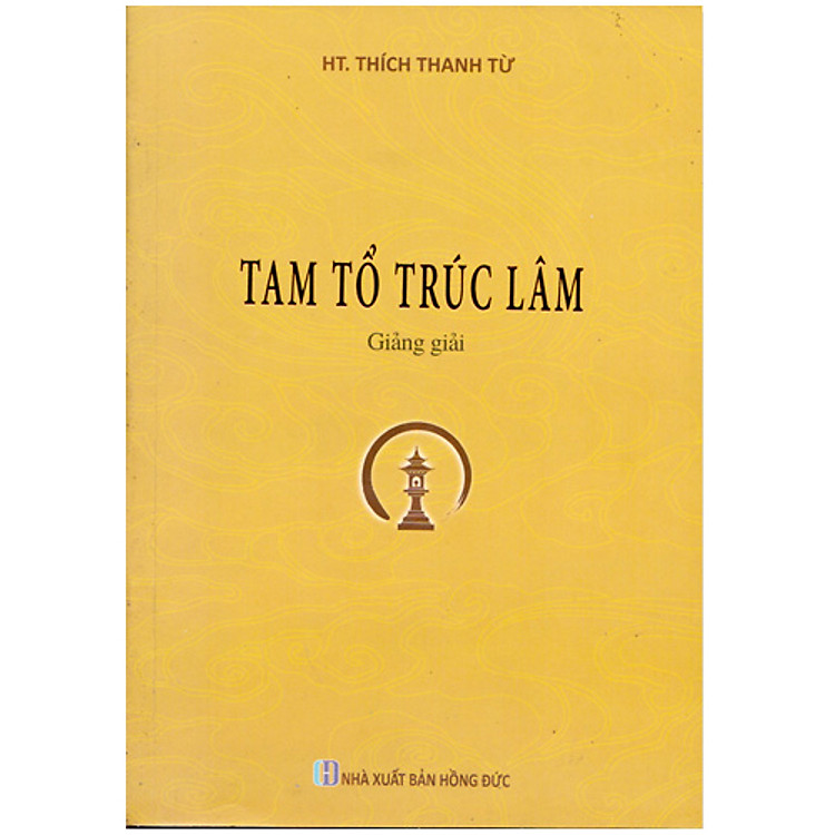 Tam Tổ Trúc Lâm Giảng Giải