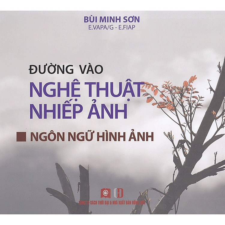 Đường Vào Nghệ Thuật Nhiếp Ảnh – Ngôn Ngữ Hình Ảnh