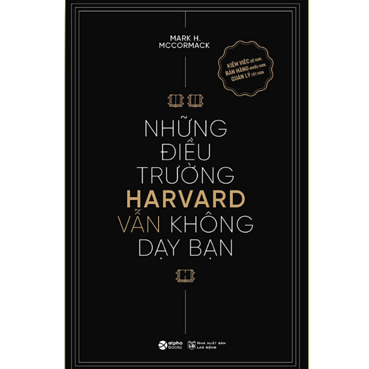 Tổng Hợp Kiến Thức: Những Điều Trường Havard Vẫn Không Dạy Bạn