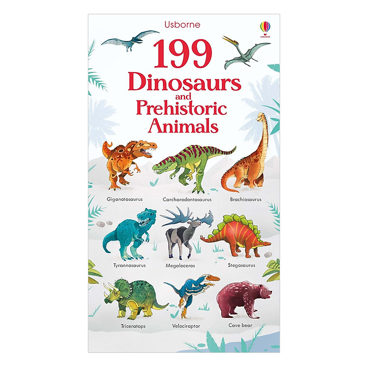 Sách Usborne 199 Dinosaurs and Prehistoric Animals