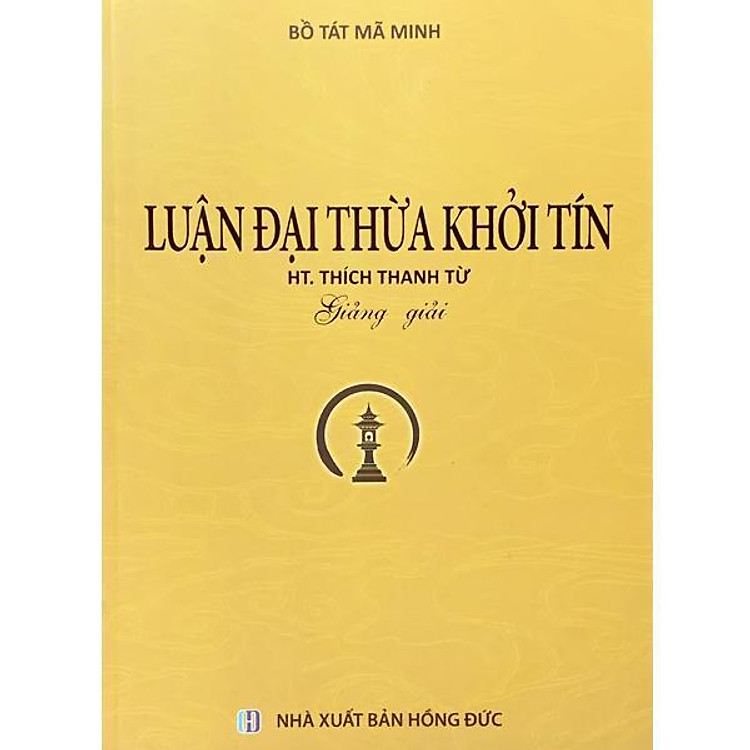 Luận Đại Thừa Khởi Tín Giảng Giải – Thích Thanh Từ