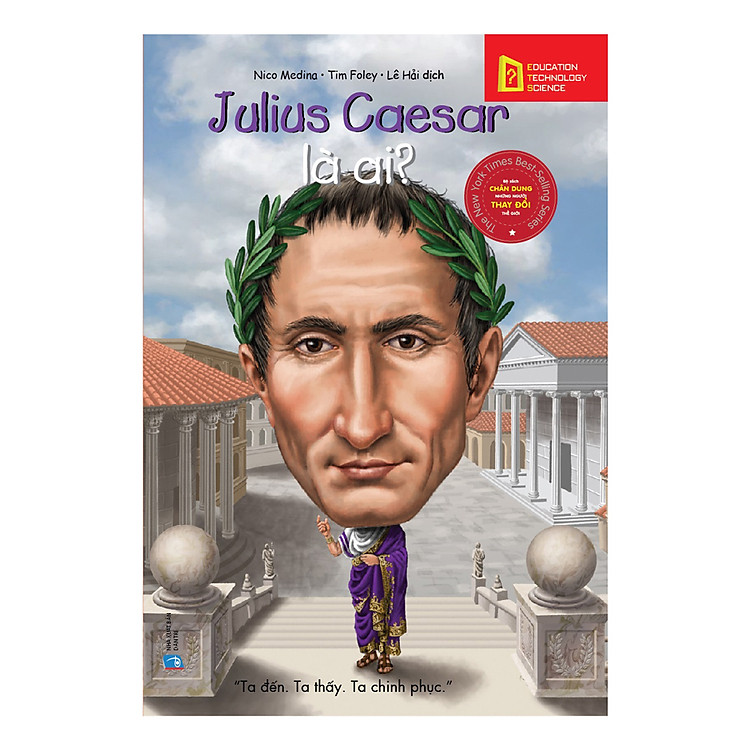 Bộ Sách Chân Dung Những Người Thay Đổi Thế Giới - Julius Caesar Là Ai (Tái Bản 2019)