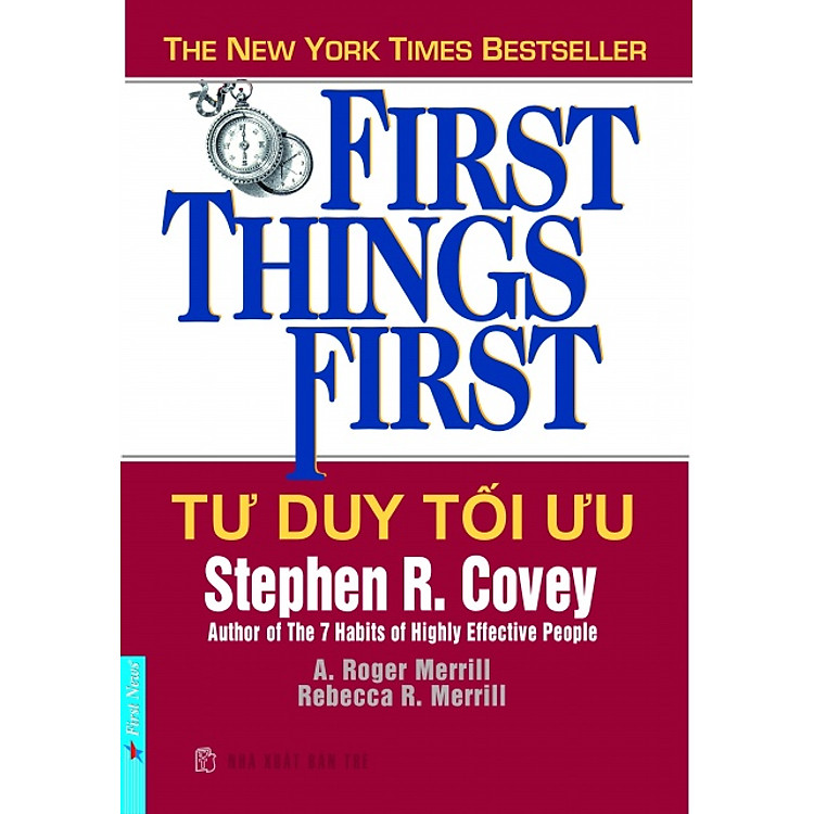 Tư Duy Tối Ưu - First Things First (Tái Bản)