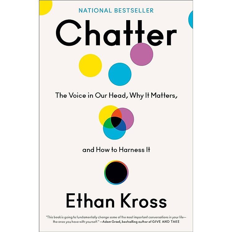 Chatter: The Voice in Our Head, Why It Matters, and How to Harness It
