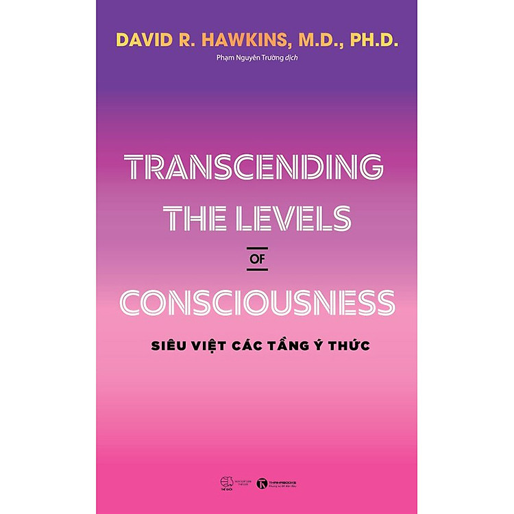Transcending The Levels Of Consciousness – Siêu Việt Các Tầng Ý Thức
