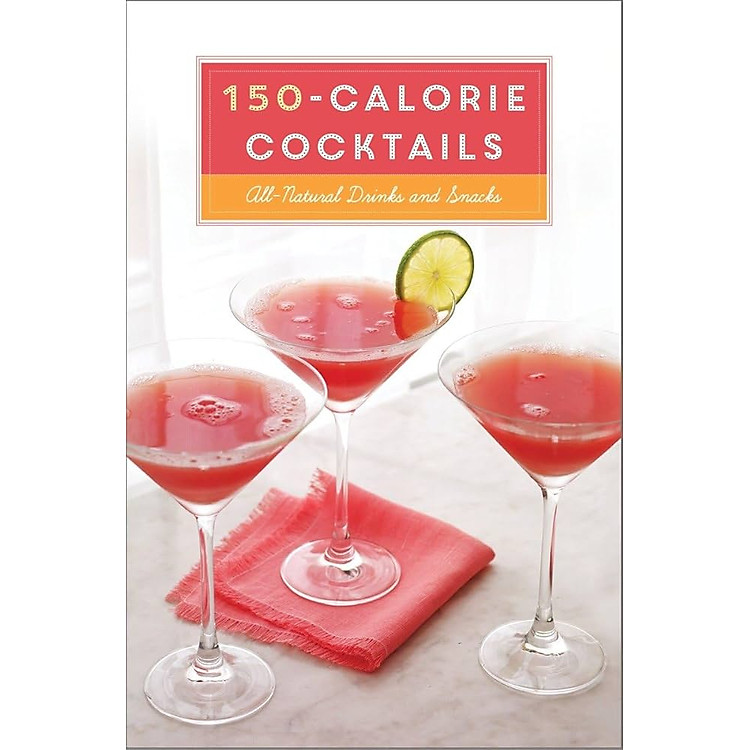 150-Calorie Cocktails: All-Natural Drinks and Snacks