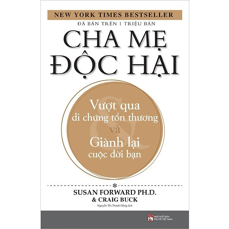 Cha Mẹ Độc Hại: Vượt Qua Di Chứng Tổn Thương Và Giành Lại Cuộc Đời Bạn (Tái Bản 2025)