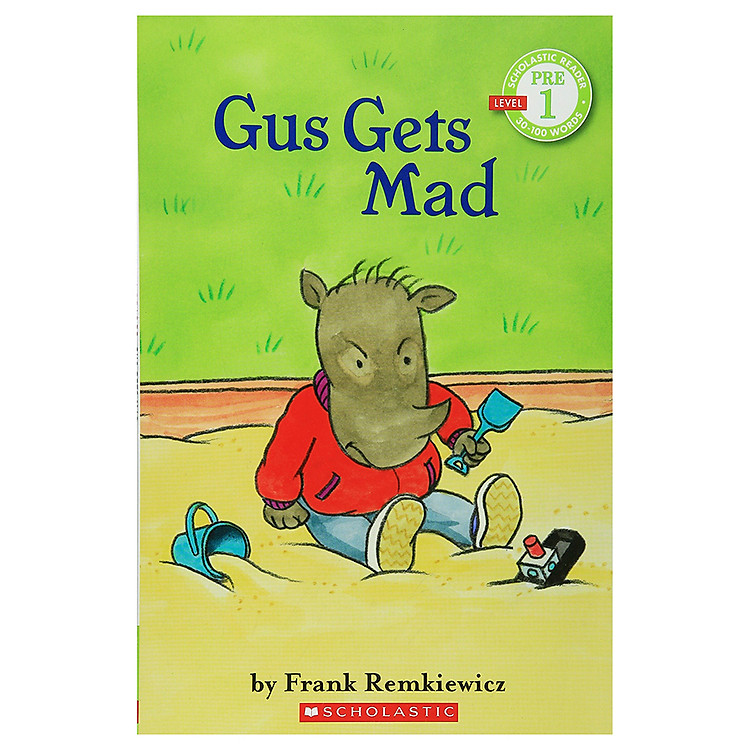 Sách Scholastic Reader Level P1: Gus Gets Mad