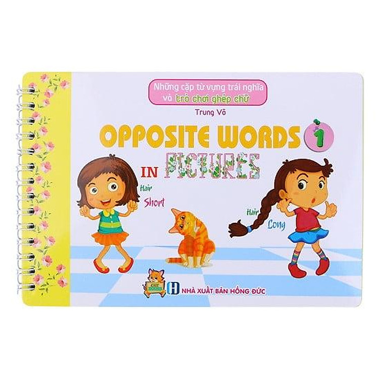 Những Cặp Từ Vựng Trái Nghĩa Và Trò Chơi Ghép Chữ (Tập 1)