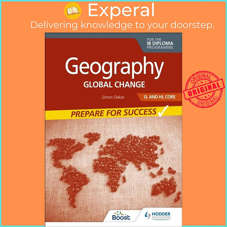Sách - Geography for the IB Diploma SL and HL Core: Prepare for Success - Global by Simon Oakes (UK edition, paperback)