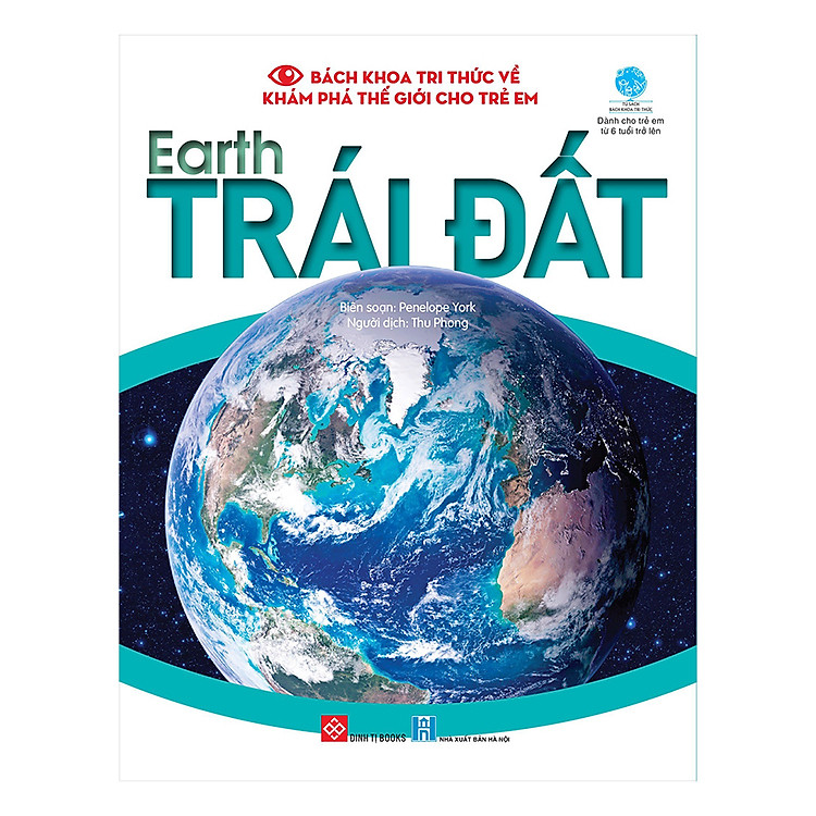 Bách Khoa Tri Thức Về Khám Phá Thế Giới Cho Trẻ Em – Earth – Trái Đất
