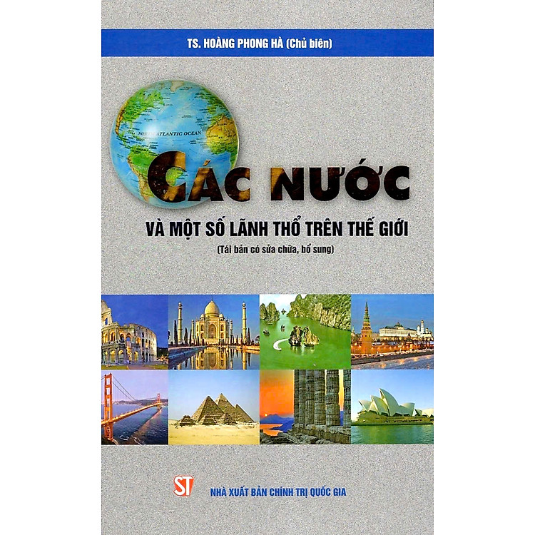 Các Nước Và Một Số Lãnh Thổ Trên Thế Giới (Tái bản có sửa chữa, bổ sung)