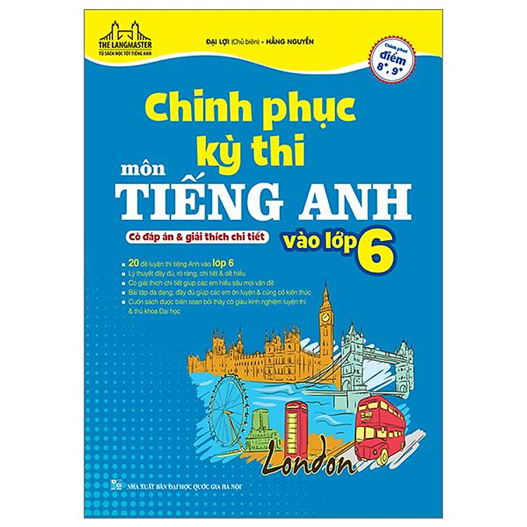 Chinh Phục Kỳ Thi Môn Tiếng Anh Vào Lớp 6 (Có Đáp Án Và Giải Thích Chi Tiết)