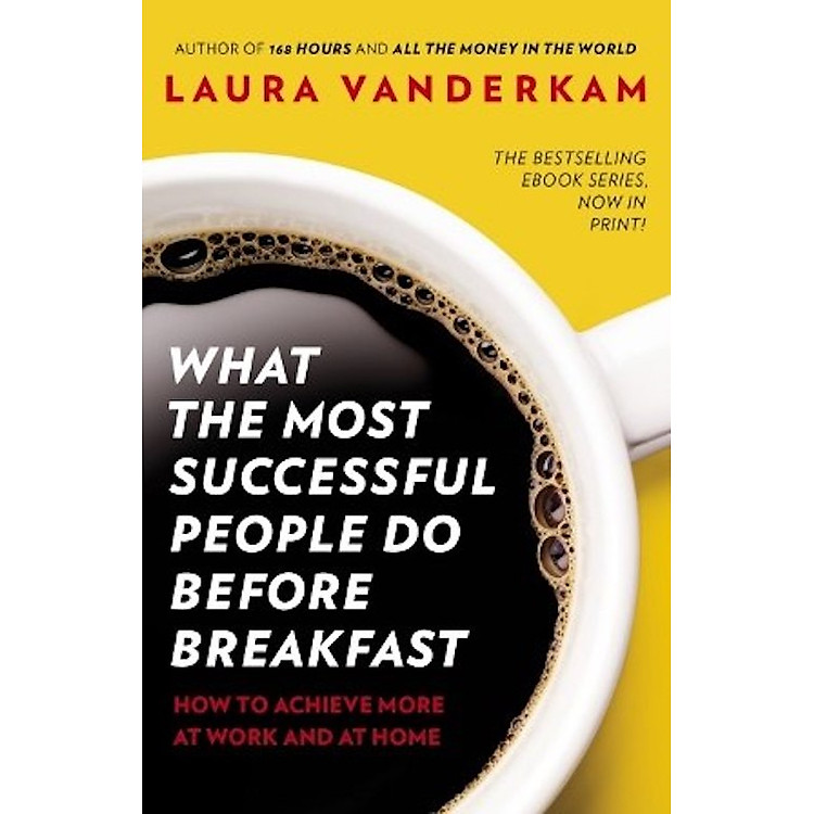 Sách phát triển bản thân tiếng Anh: What The Most Successful People Do Before Breakfast